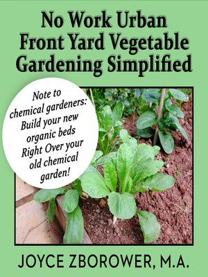 cover image of No Work Urban Front Yard Vegetable Gardening Simplified